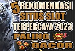 Rekomendasi Situs Slot Mudah Jackpot Hari Ini Tergacor 2023 Terbaru